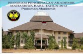 PROGRAM PENGENALAN AKADEMIK  MAHASISWA BARU TAHUN 201 2 Pedoman Akademik