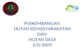 PERKEMBANGAN  HUTAN KEMASYARAKATAN DAN  HUTAN DESA S/D 2009