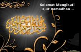 Selamat Mengikuti Quiz  Ramadhan  …