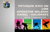 PETUNJUK 8355 ON LINE OPERATOR WILAYAH KAMAL -  kalideres