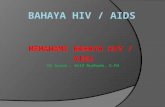 BAHAYA HIV / AIDS