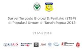 Survei Terpadu Biologi  &  Perilaku  (STBP) di  Populasi Umum  di  T anah Papua 2013
