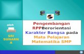 Pengembangan RPP Berorientasi  Karakter Bangsa  pada  Mata Pelajaran Matematika SMP