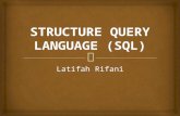 STRUCTURE QUERY LANGUAGE (SQL)