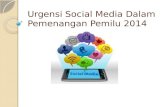 Urgensi  Social Media  Dalam Pemenangan Pemilu  2014