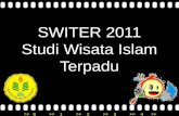 SWITER 2011 Studi Wisata  Islam  Terpadu
