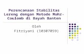 Perencanaan  Stabilitas Lereng dengan Metode  Mohr-Coulomb  di Bayah Banten