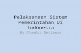 Pelaksanaan Sistem Pemerintahan  Di Indonesia