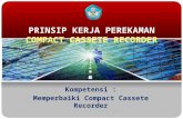 PRINSIP KERJA PEREKAMAN  COMPACT CASSETE RECORDER