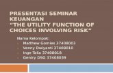 Presentasi  Seminar  Keuangan “The Utility Function of Choices Involving Risk”