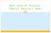Web Search Engine  ( Mesin Pencari  Web)