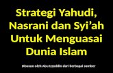 Strategi Yahudi ,  Nasrani dan Syi’ah Untuk Menguasai Dunia  Islam