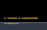2.  TOKSIK vs  ORGANISME