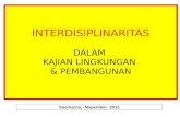INTERDISIPLINARITAS DALAM  KAJIAN LINGKUNGAN  &  PEMBANGUNAN
