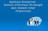 Aplikasi Eksternal Sistem Informasi Stratejik Dan Sistem Inter Organisasi