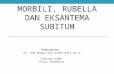 Presentasi Referat (Morbili, Rubella, Eksantema Subitum)