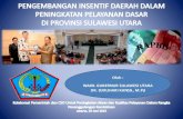 3. Pengembangan Insentif Daerah Dalam Peningkatan Pelayanan Dasar Di Prov Sulut