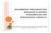Implementasi Peraturan Bidang Pengumpulan Dan Pemanfaatan LB3 2014