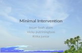 Minimal Intervention