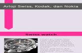 Arloji Swiss, Kodak, dan Nokia.pptx
