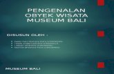 Pengenalan Obyek Wisata Museum Bali