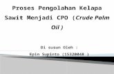 Presentasi Proses Pengolahan Kelapa Sawit Menjadi CPO (Crude