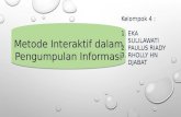 Metode Interaktif Dan Pengumpulan Informasi