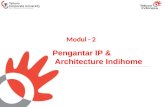 Modul - 2 pengantar ip n arsitektur indihome
