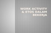 Work activity & Etos kerja