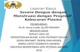 Case Presentation :  Severe Dengue  With Menstruation and Plasma Leakage