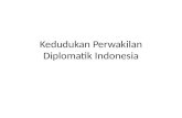 Kedudukan Perwakilan Diplomatik Indonesia