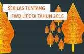 SEKILAS TENTANG FWD LIFE DI TAHUN 2016
