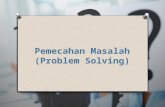 Pemecahan Masalah (Problem Solving)