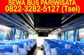 0822-3282-5127 (Tsel), Sewa Bus Pariwisata Surabaya Jember
