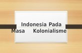 Indonesia Pada Masa Kolonial I PPKN