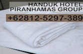 Pabrik Handuk +62 812-5297-389  Handuk Murah Piranhamas