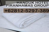 Supllier Handuk +62 812-5297-389 Handuk Murah Piranhamas