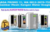 Promo !!!, wa 0812-2670-7518, mesin kangen water, kangen water, water kangen enagic jakarta