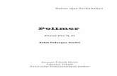 Polimer -   · PDF file3 BAB I. PENDAHULUAN A. Deskripsi Dalam modul ini Anda akan mempelajari kimia polimer, yaitu suatu molekul raksasa atau makro molekul