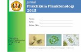 Jurnal Praktikum Planktonologi 2015 · PDF file2 Maret 2015 I Responsi dan Pengenalan mikroskop ... yang dipakai dalam praktikum ini adalah mikroskop cahaya mono/binokuler dengan ...