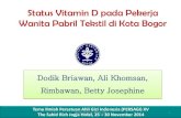 Status Vitamin D pada Pekerja Wanita Pabril Tekstil di ...file.persagi.org/share/44 Dodik - Vit D Status 'Bogor'.pdf · Status Vitamin D pada Pekerja ... •Hipertensi •Diabetes