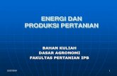 ENERGI DAN PRUDUKSI PERTANIAN - Rizal Mahdi Blog's · PDF file12/27/2010 2 LINGKUP BAHASAN DAN TUJUAN Lingkup bahasan •Dipelajari konsep energi dalam pertanian, ekologi produksi,