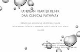PANDUAN PRAKTEK KLINIK DAN CLINICAL PATHWAYppds.fk.ub.ac.id/wp-content/uploads/2017/10/Clinical-pathway.pdf · laporan hasil pelaksanaan tiap tahun kepada komite medik dan direktur