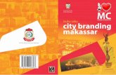 Buku City Branding - · PDF fileApa itu city branding? maupun investasi untuk kemajuan ekonomi Kota Makassar. Oleh sebab itu city branding berorientasi meningkatnya investasi, kunjungan