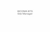WCDMA BTS Site Manager · PDF fileWCDMA Site Manager digunakan untuk mengoperasikan BTS ... site tanpa melakukan setting parameter satu persatu. Saat menyimpan File pastikan di “Target”