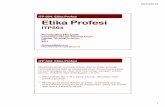 ITP 504: Etika Profesi Etika Profesi - phariyadi.staff.ipb ...phariyadi.staff.ipb.ac.id/files/...2016-2-ITP504-Etika-Profesi-PHA.pdf · Etika Profesi ITP504 Purwiyatno ... each technical