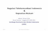 Regulasi Telekomunikasi Indonesia Kepastian Hukum - · PDF file29 Oktober 2013 konvergen mendukung tujuan nasional 15 . ... •dst. 1/6/13 jujur, tanggung jawab, ... Disangka ini:
