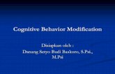 Cognitive Behavior Modification · PDF fileMacam-macam Cognitive Behavior Modification ... merasa bahwa keadaan yang dialaminya merupakan suatu bencana besar ... dingin dan kaki serta