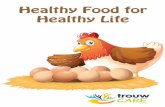 Healthy Food for Healthy Life - trou · PDF filePemerintah sesuai dengan SNI, sehingga kualitas mutu pakan ayam boiler terjamin. 3. Bahan baku pakan boleh menggunakan ... mengkonsumsi
