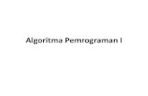 Algoritma Pemrograman I - ibmb.ac. · PDF fileBahasa Pemrograman Tingkat rendah (Bahasa mesin, Biner) Bahasa Pemrograman Tingkat tinggi Contoh-contoh Bahasa Pemrograman yang ada :